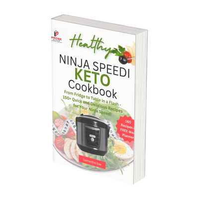Ninja Speedi Keto Cookbook: From Fridge to Table in a Flash - 150+ Quick and Delicious Recipes for Your Ninja Speedi