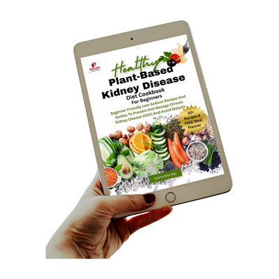 Plant Based Kidney Disease Diet Cookbook For Beginners: Beginner Friendly Low-Sodium Recipes And Guides To Prevent And Manage Chronic Kidney Disease (CKD) And Avoid Dialysis