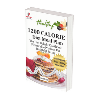 1200 Calorie Diet Meal Plan: The Diet Delight Cookbook: Pleasurable...